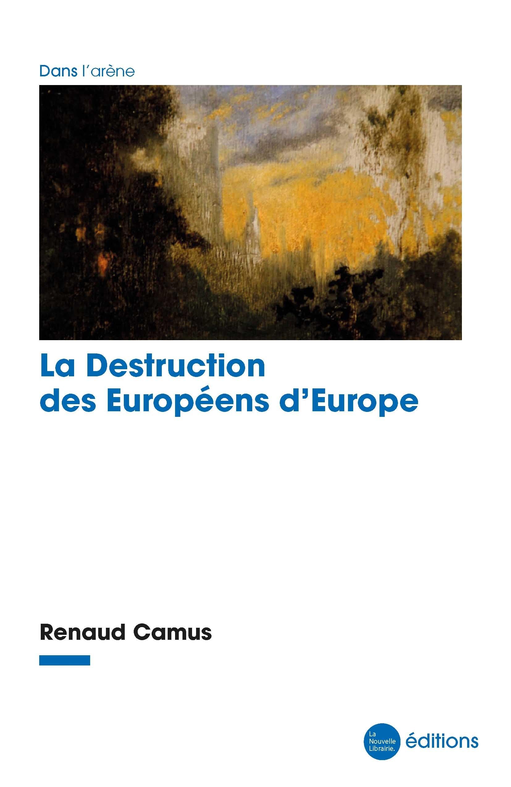 La Destruction des Européens d'Europe Essays & Short Stories