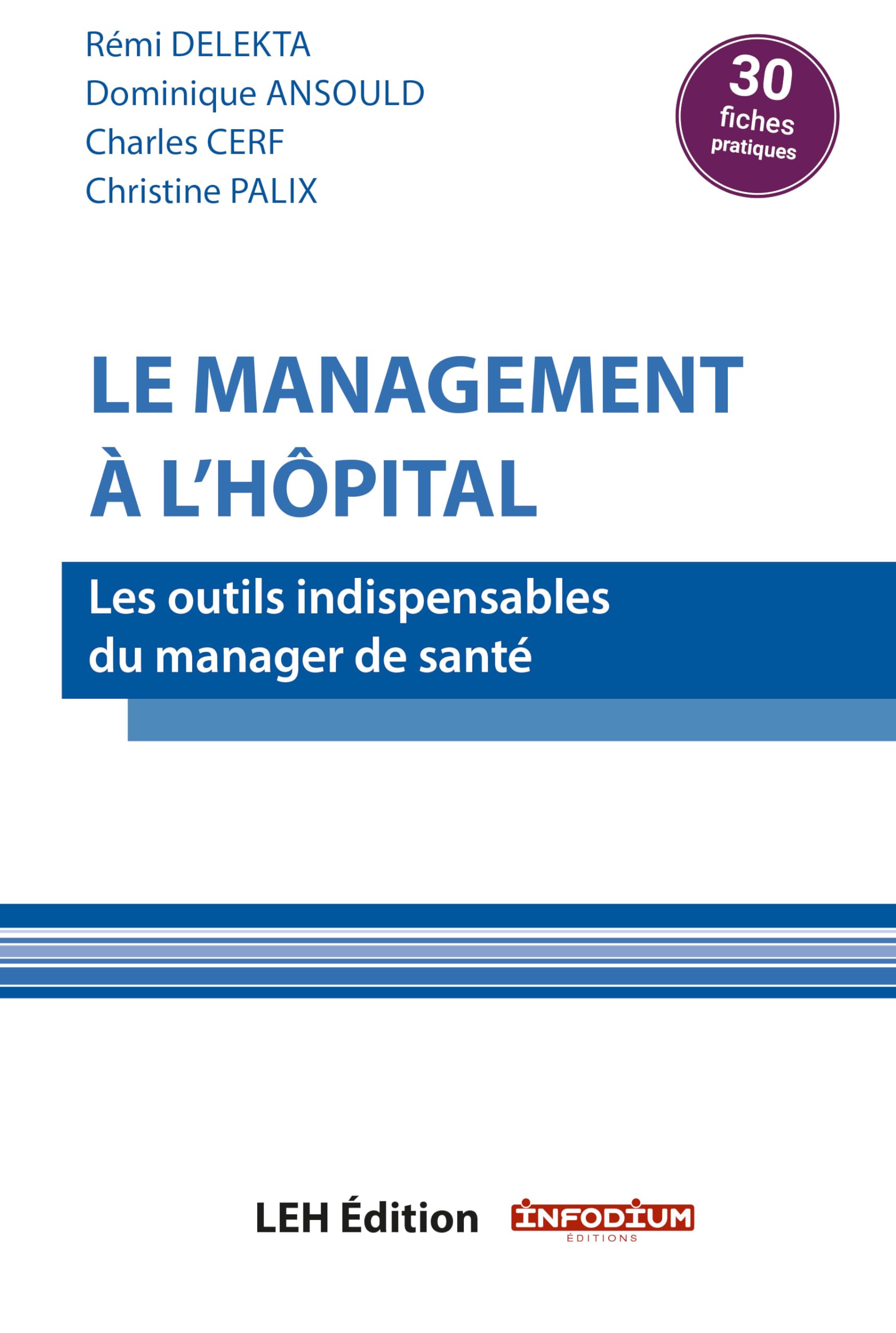 Le management à l’hôpital: Les outils indispensables du manager de santé Medicine
