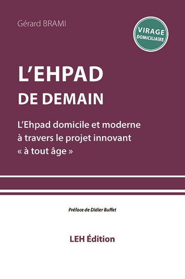 L'Ehpad de demain : l'Ehpad domicile et moderne à travers le projet innovant à tout âge Medicine