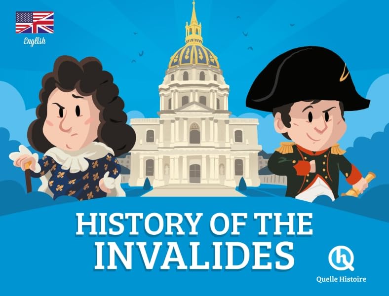 History of the Invalides (version anglaise): Histoire des Invalides Non-fiction