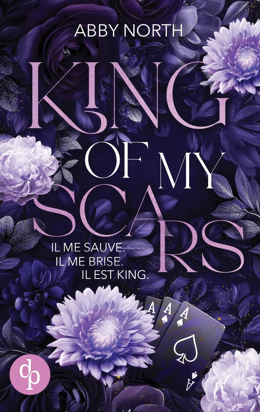 King of My Scars - Il me sauve. Il me brise. Il est King. | Une romance à suspense entre passion et danger Books