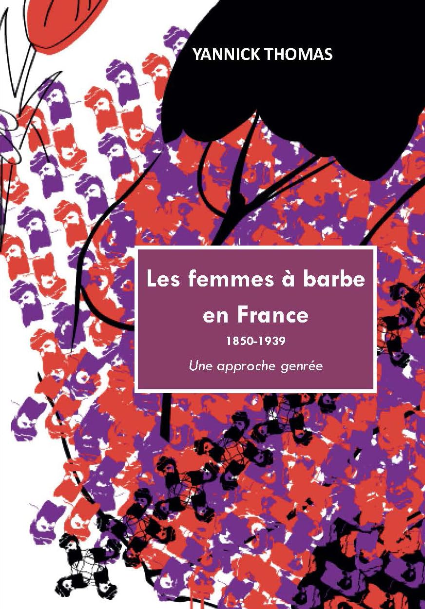 Les femmes à barbe en France 1850-1939: Une approche genrée Politics & History