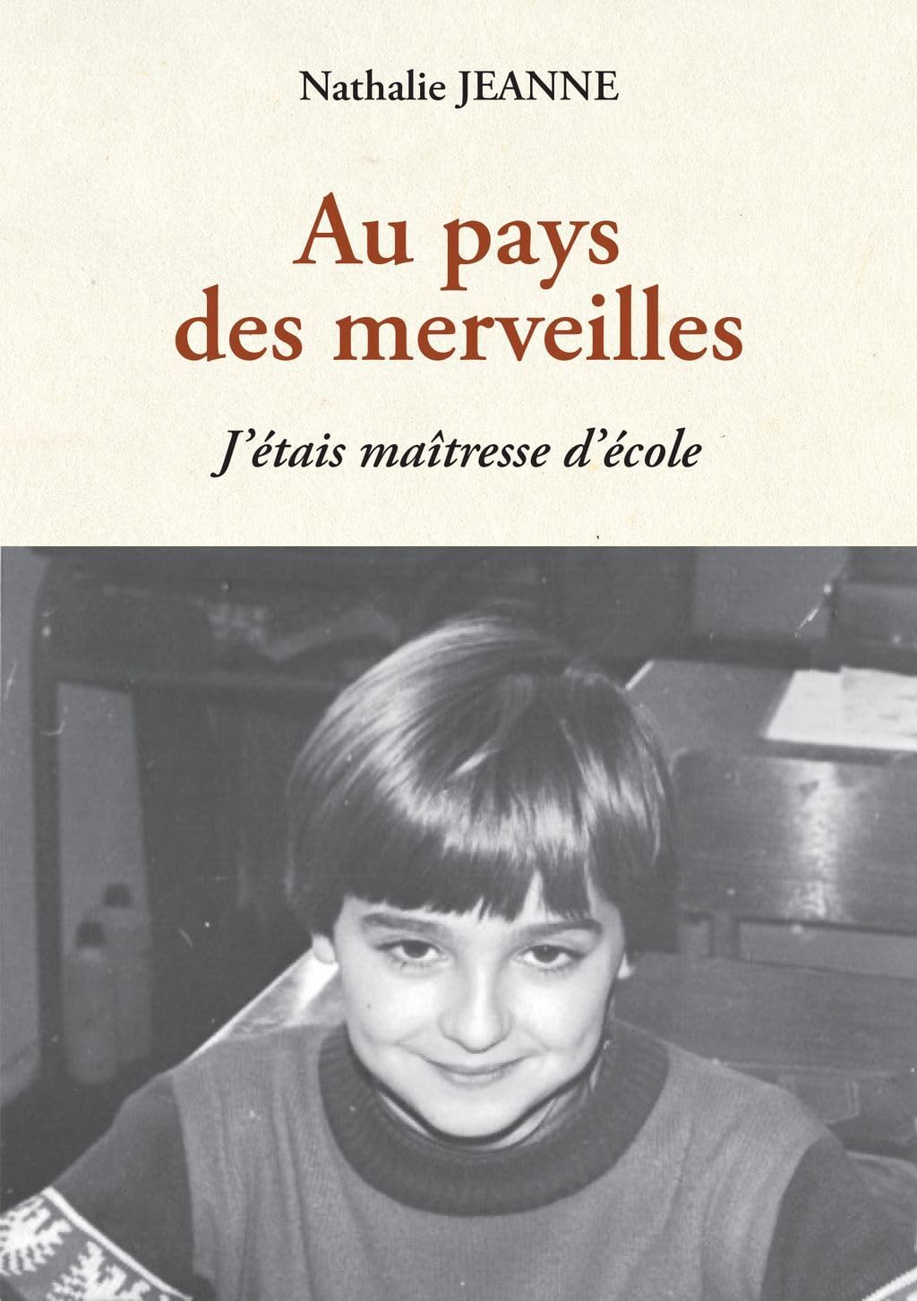 Au pays des merveilles: J'etais maitresse d'ecole Books