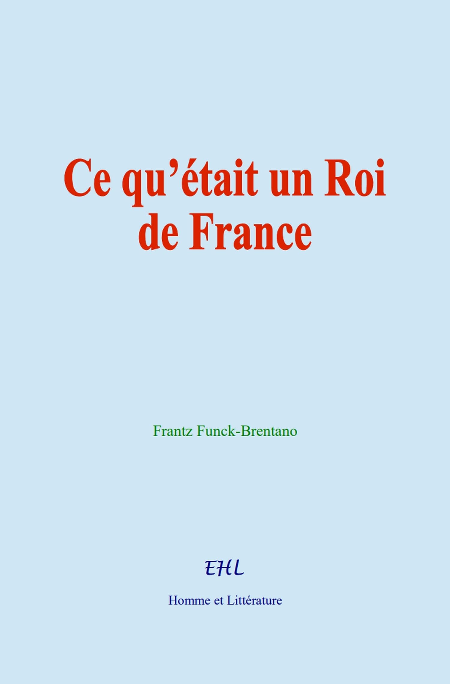 Ce qu’était un roi de France book