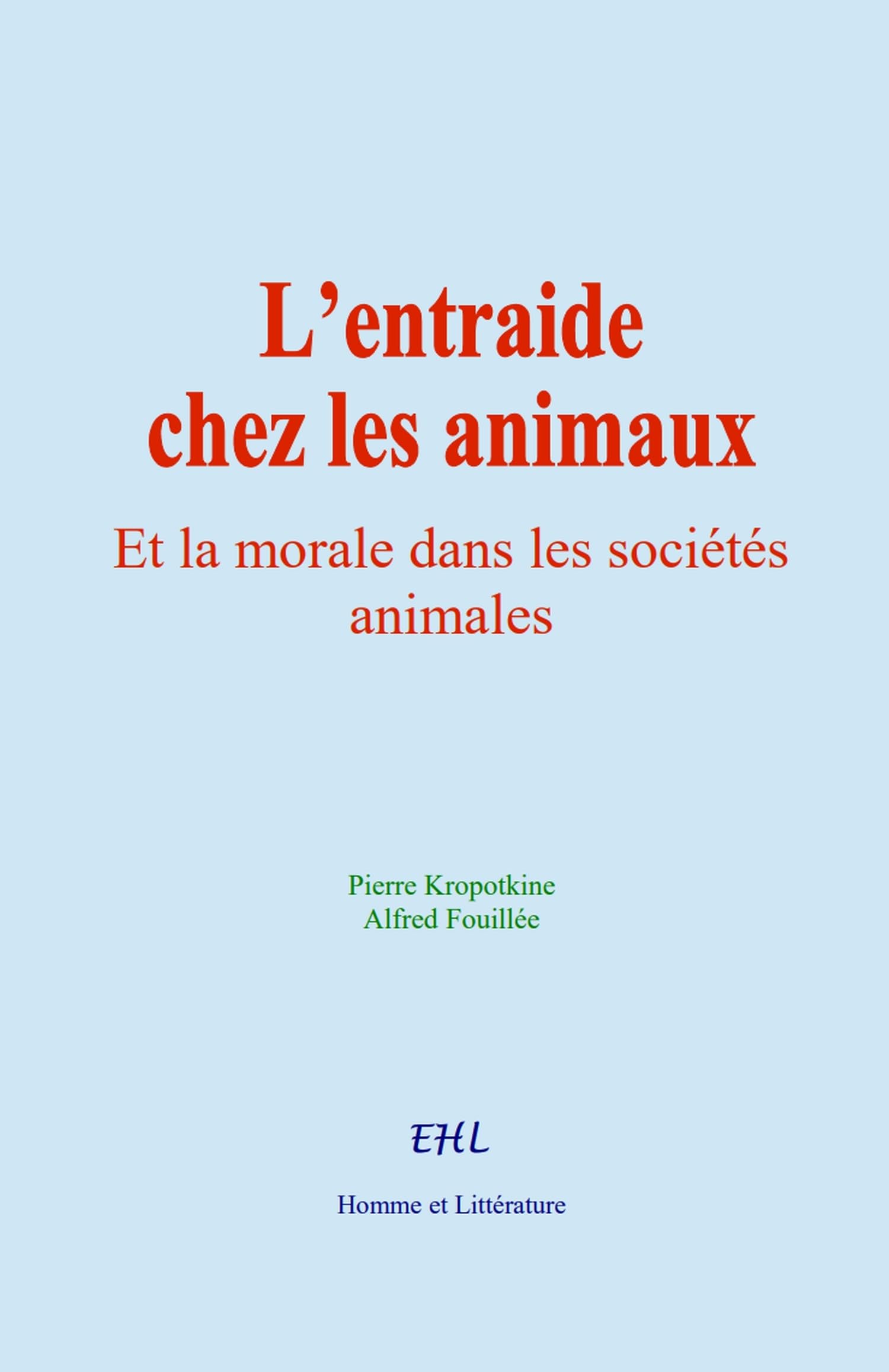 L’entraide chez les animaux: Et la morale dans les sociétés animales book