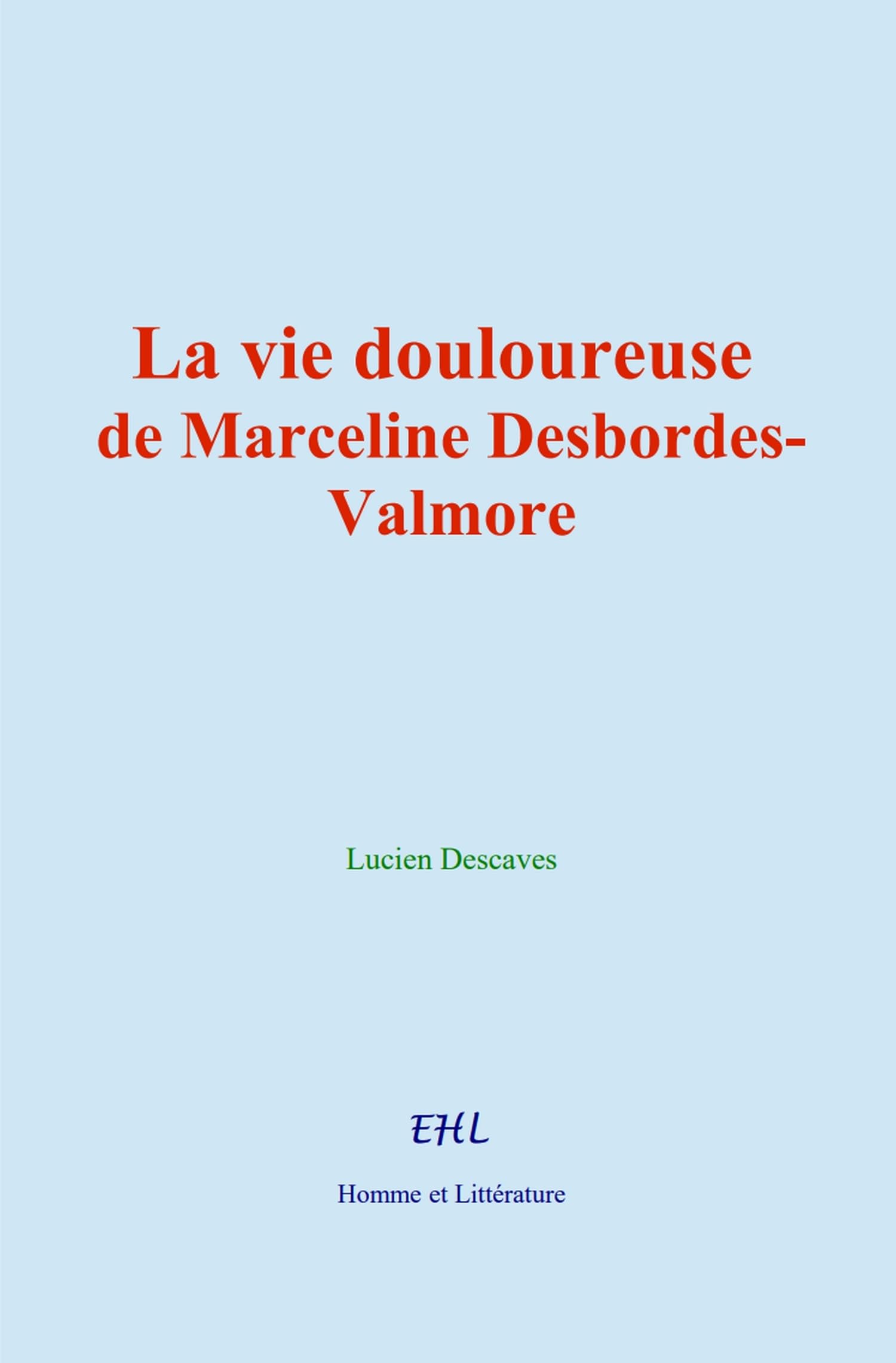 La vie douloureuse de Marceline Desbordes-Valmore book