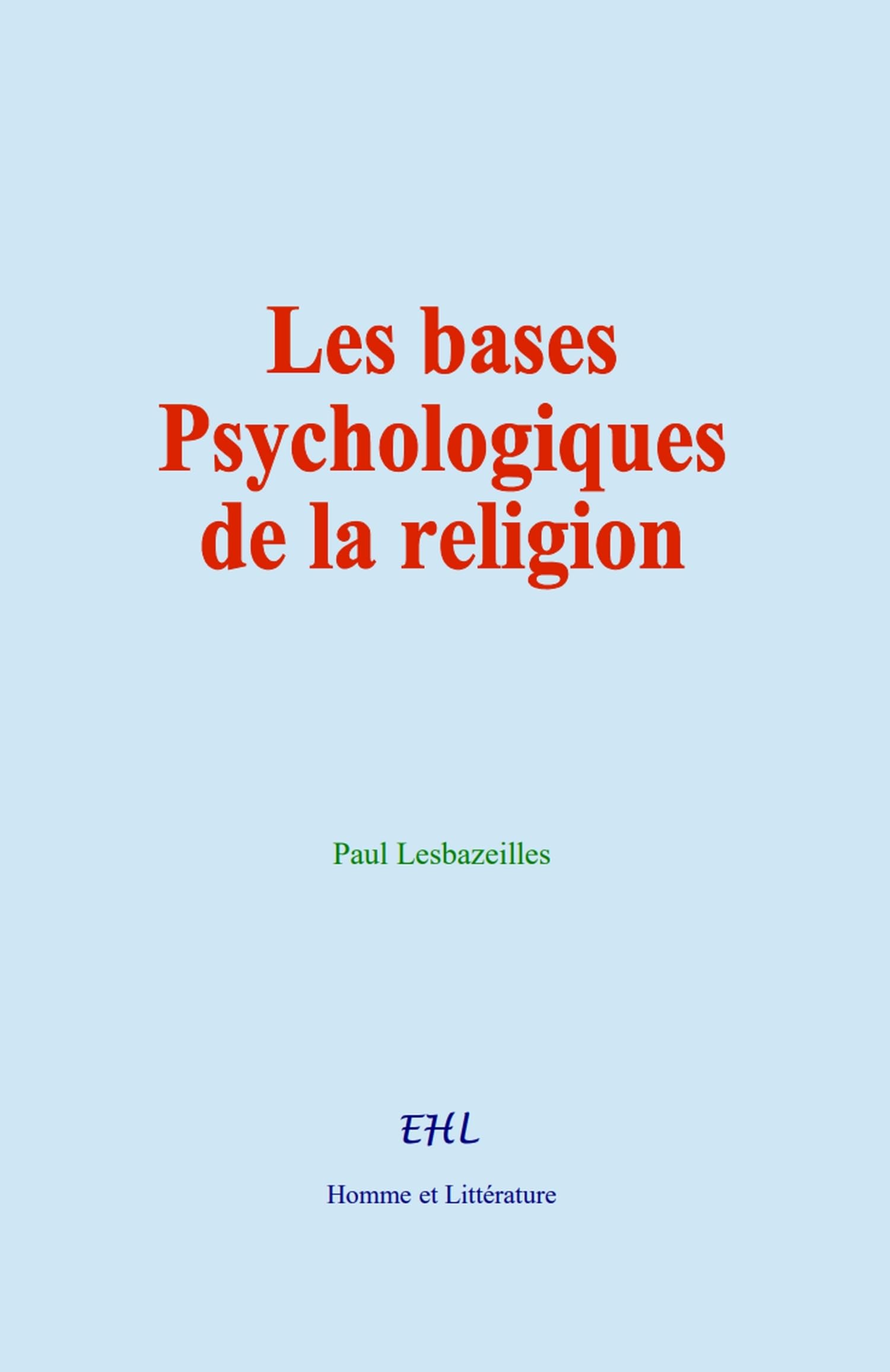 Les bases psychologiques de la religion book