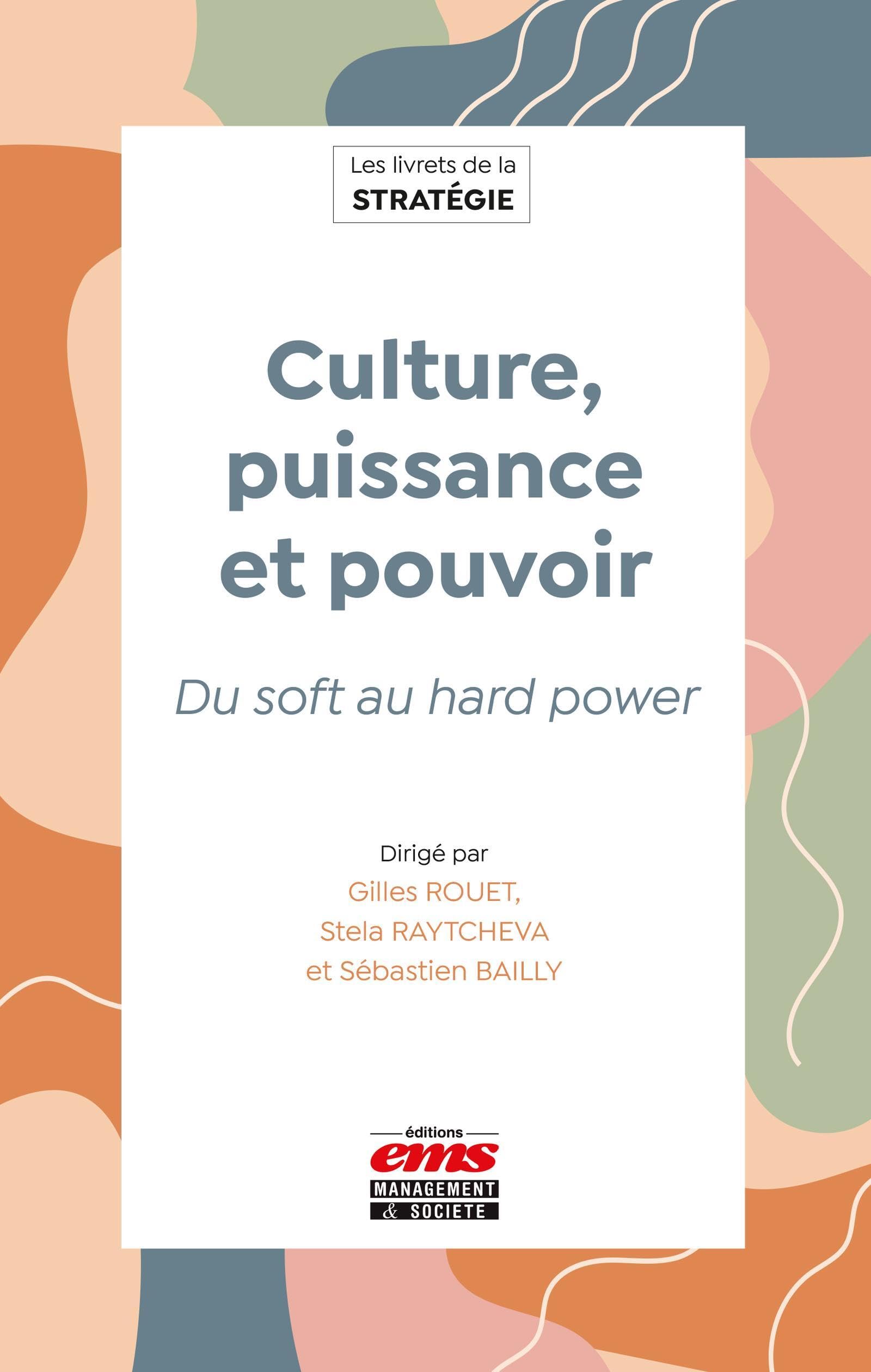 Culture, puissance et pouvoir: Du soft au hard power book