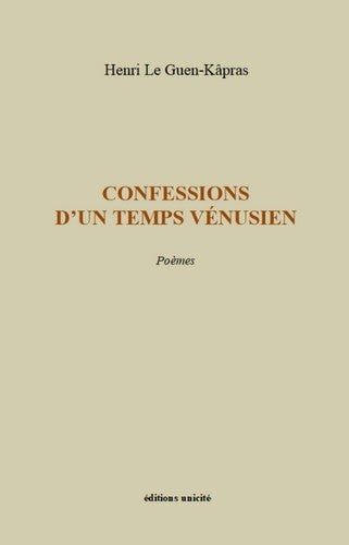 Confessions d'un temps vénusien : poèmes book