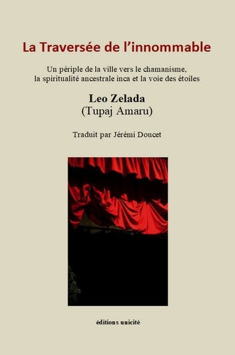 La traversée de l'innommable : un périple de la ville vers le chamanisme, la spiritualité ancestrale inca et la voie des étoiles Poetry