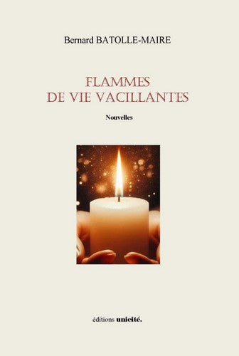 Flammes de vie vacillantes Essays & Short Stories