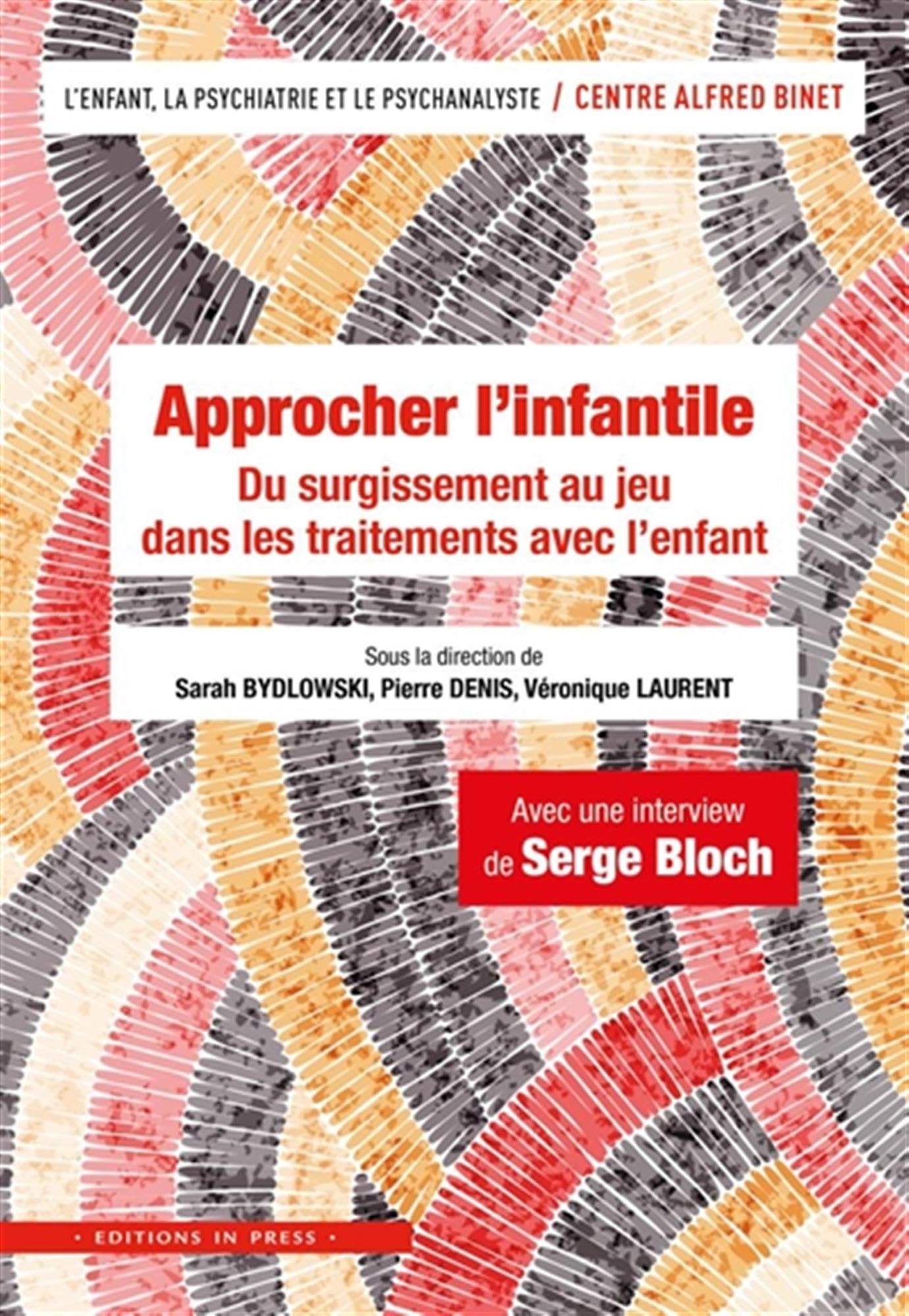 Approcher l'infantile: Du surgissement au jeu dans les traitements avec l’enfant book