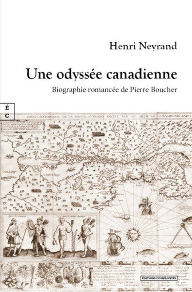 Une odyssée canadienne : biographie romancée de Pierre Boucher Books