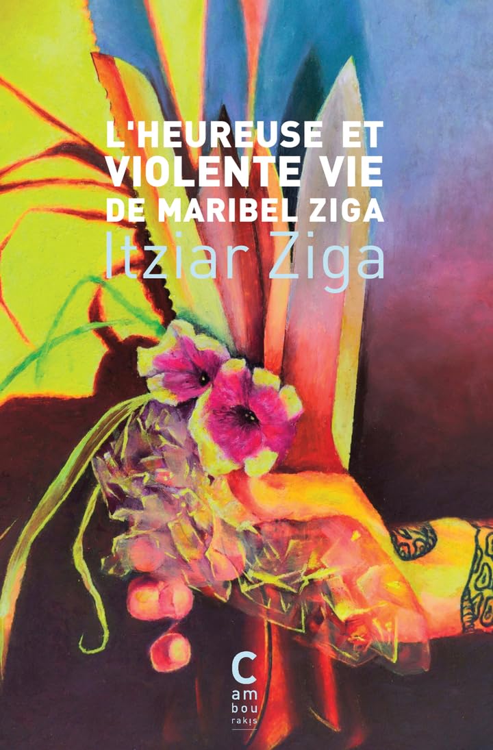 L'Heureuse et Violente Vie de Maribel Ziga book