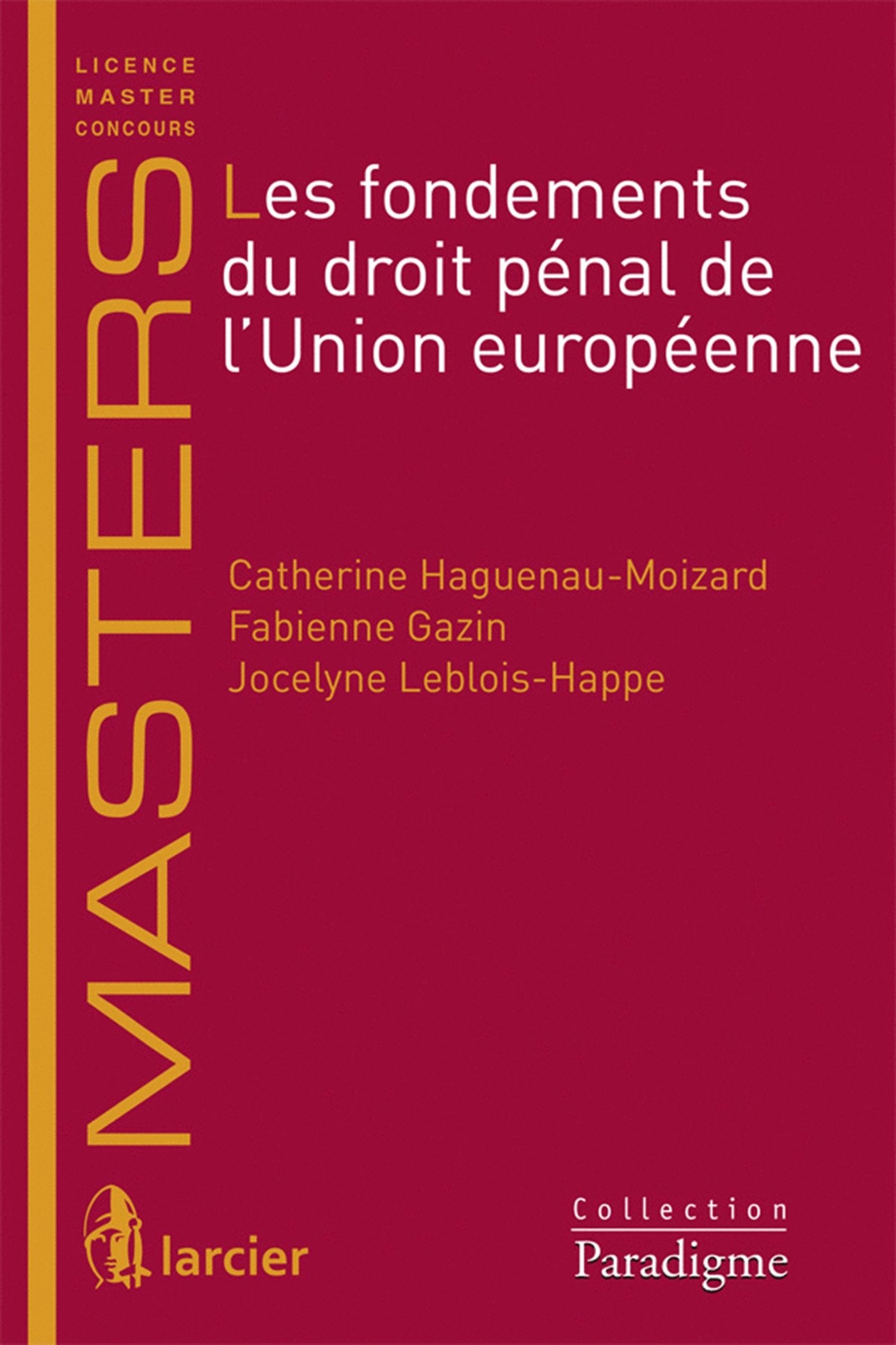 Les fondements du droit pénal de l'Union européenne Business, Finance & Career