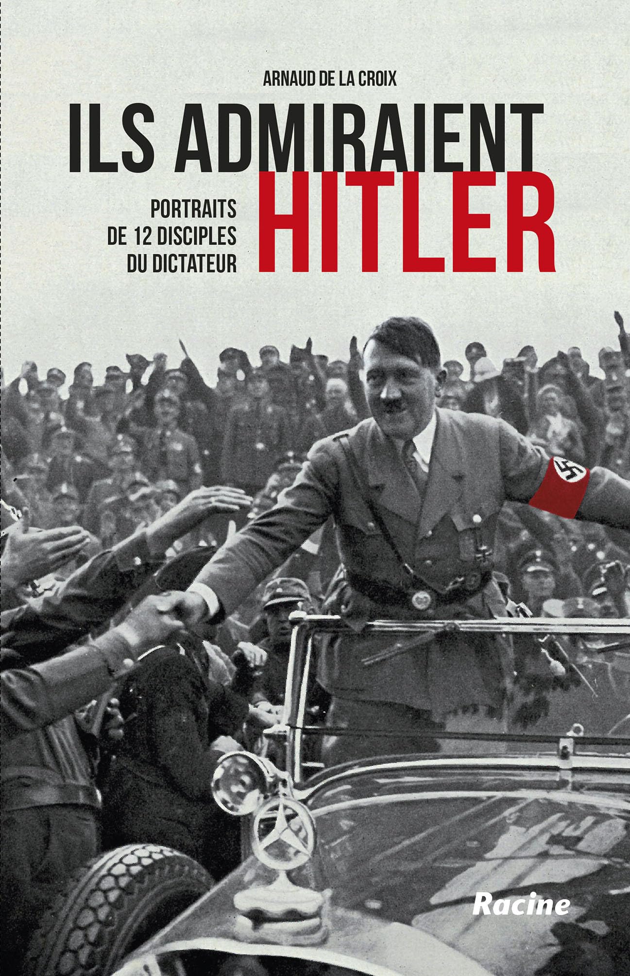 Ils admiraient Hitler: Portraits de 12 disciples du dictateur book