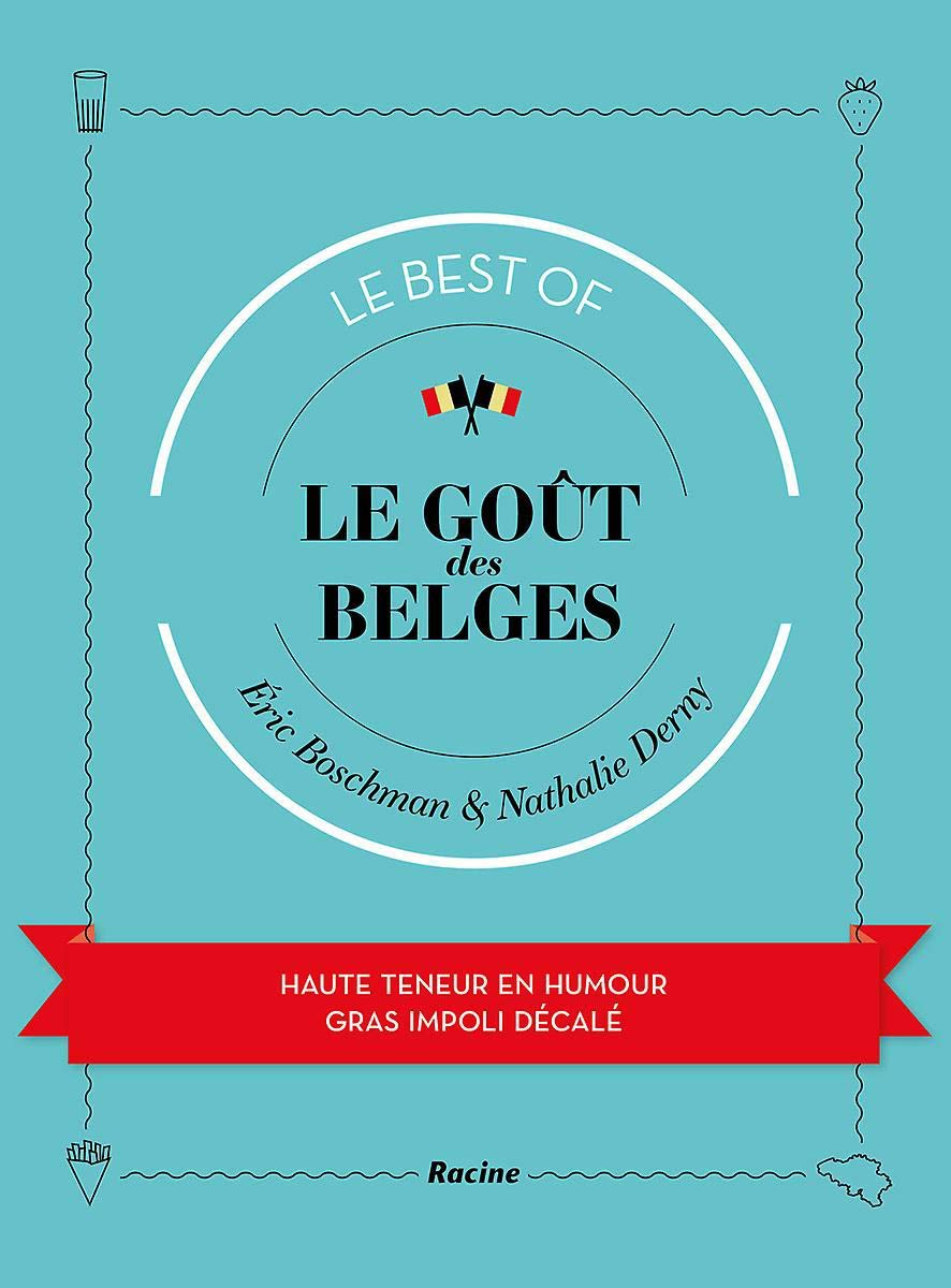 Le Goût des Belges - Le best of Leisure, Home & Garden