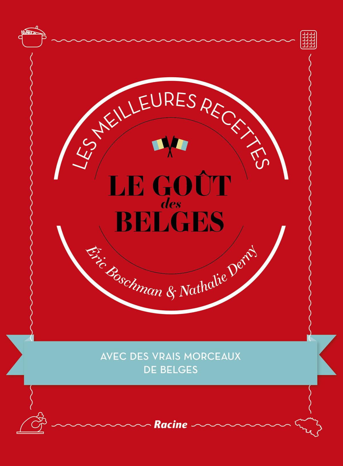 Le Goût des Belges - Les meilleures recettes Leisure, Home & Garden