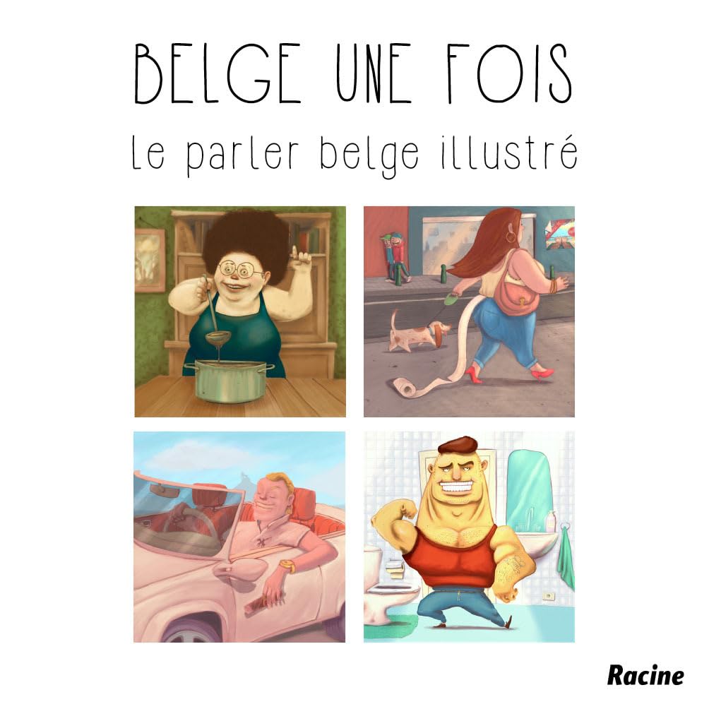 Belge une fois !: Le parler belge illustré Contemporary literature