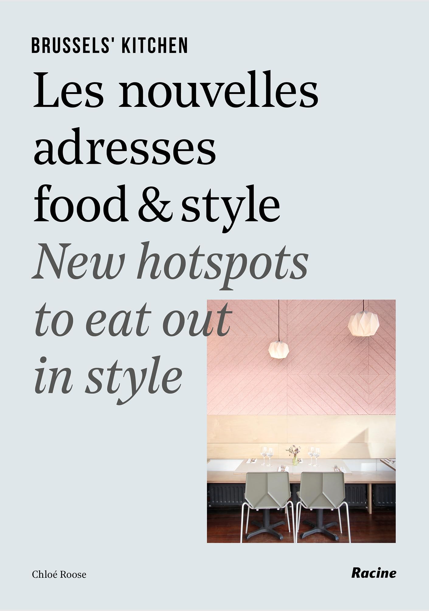 Brussels' kitchen: les nouvelles adresses food & style Leisure, Home & Garden
