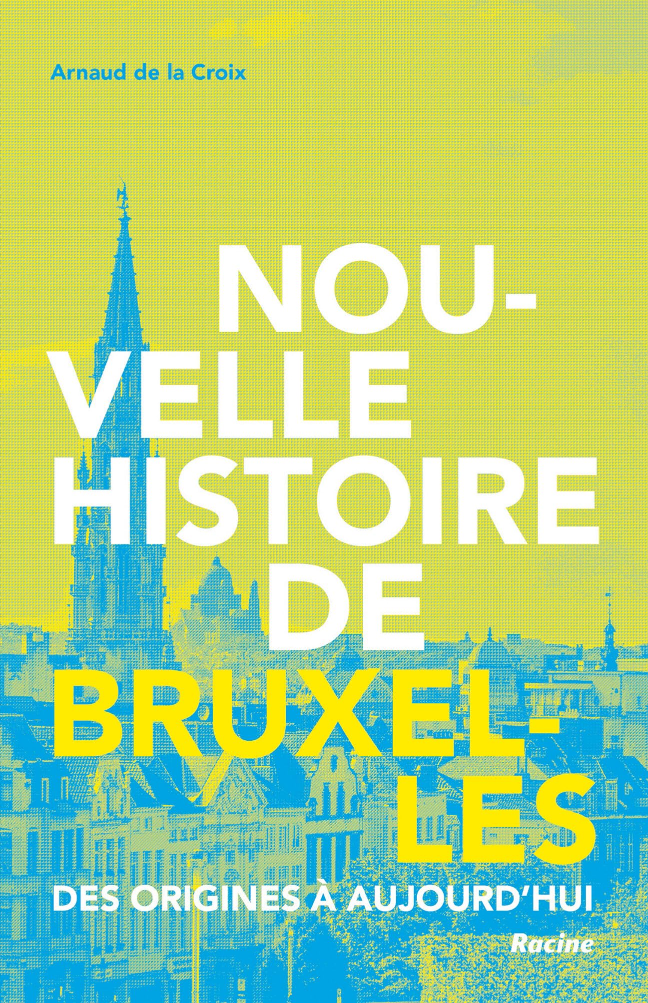 Nouvelle histoire de Bruxelles: des origines à aujourd'hui Leisure, Home & Garden