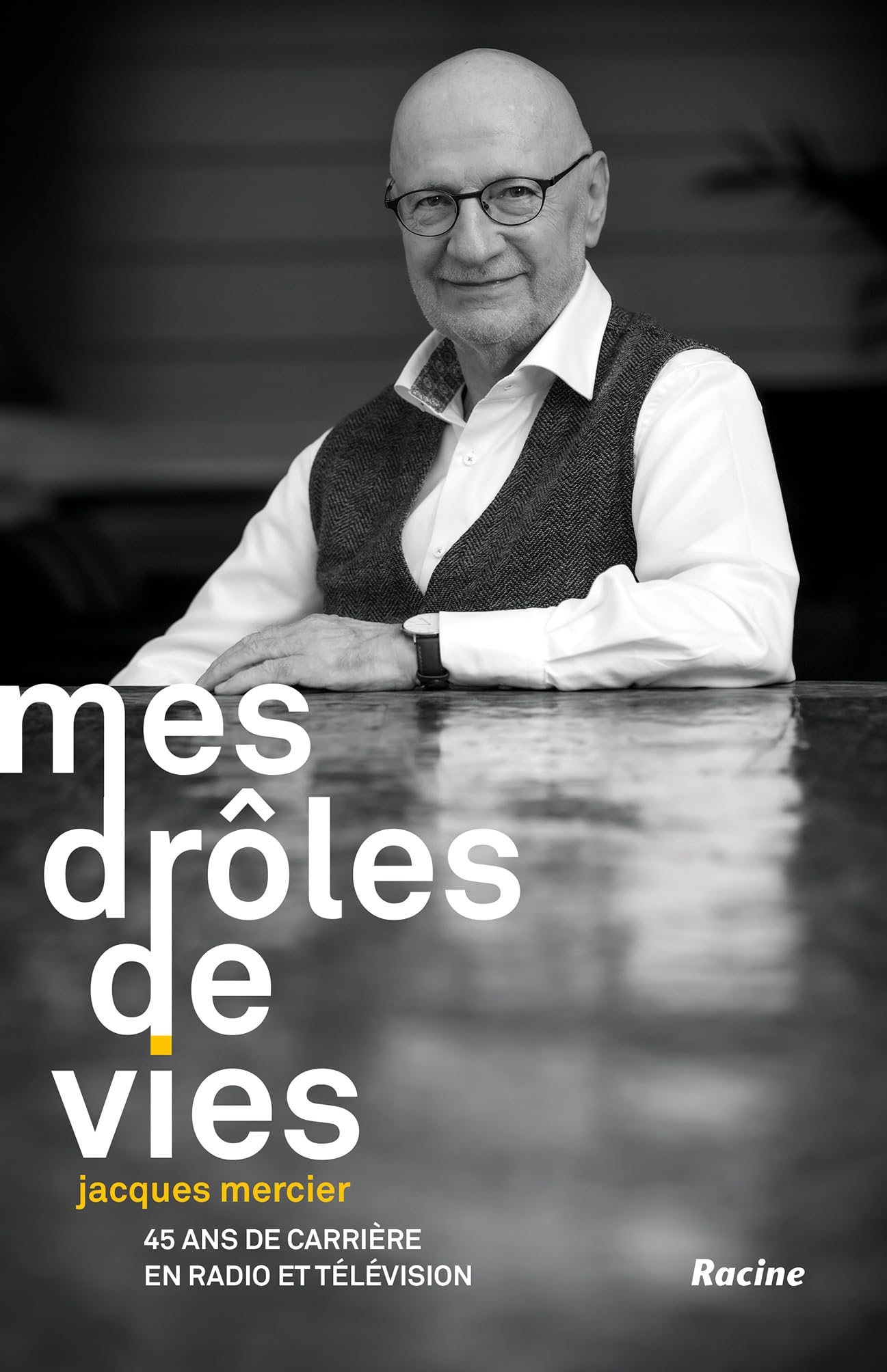 Mes drôles de vies: 45 ans de carrière en radio et télévision Media & Communication
