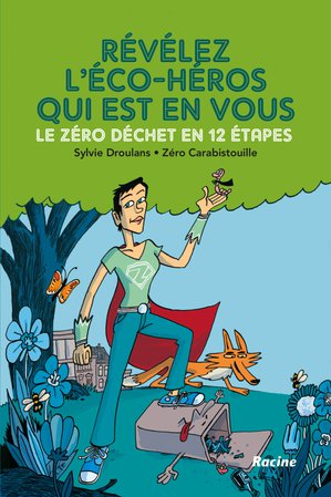 Révélez l'éco-héros qui est en vous : le zéro déchet en 12 étapes Books
