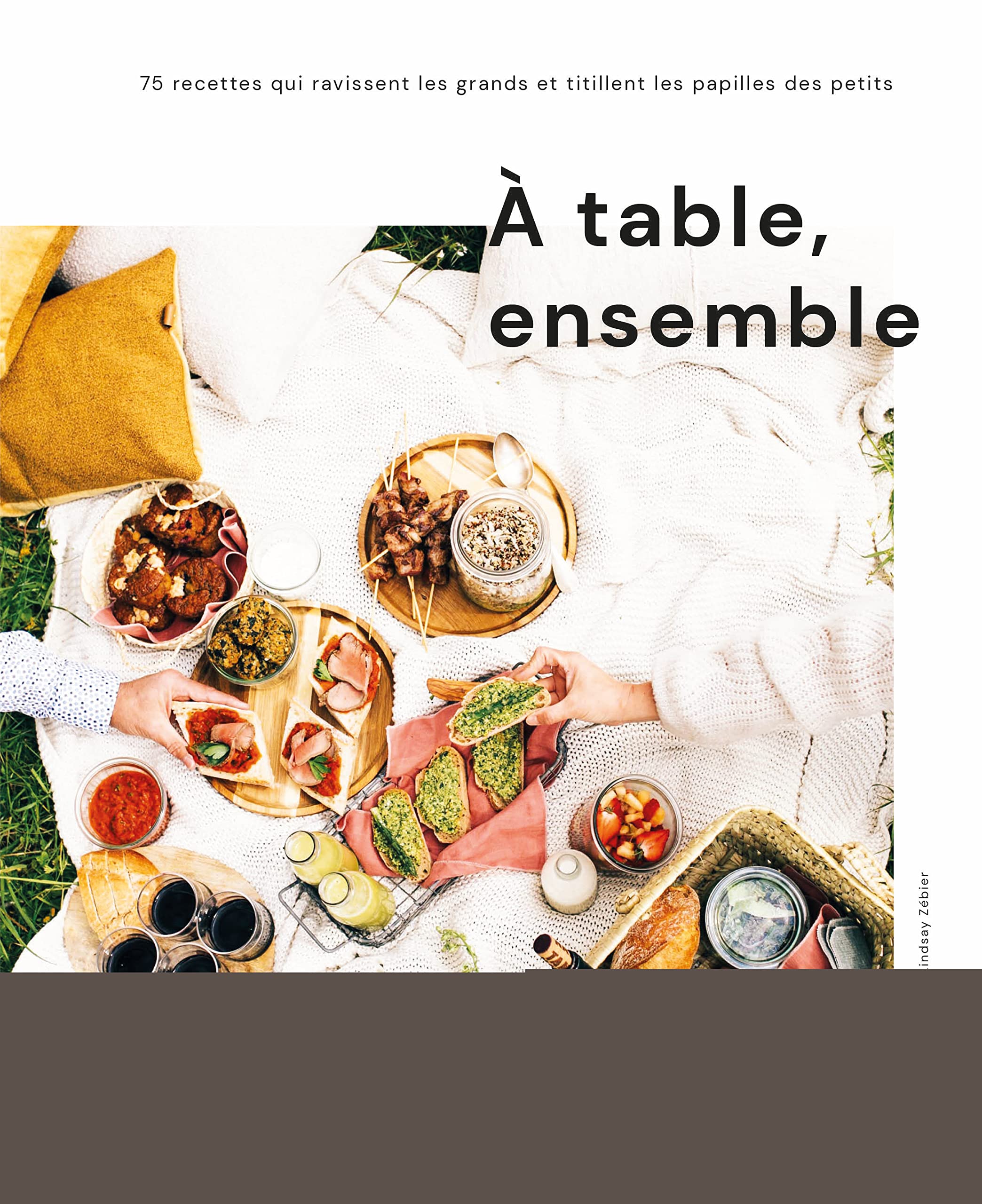 À Table, ensemble !: 75 recettes qui ravissent les grands et titillent les papilles des petits Leisure, Home & Garden