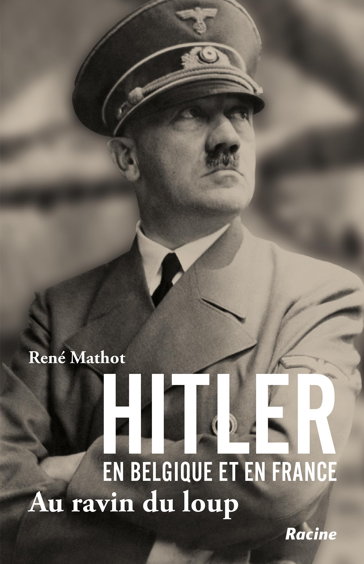 Hitler en Belgique et en France: Au ravin du loup book