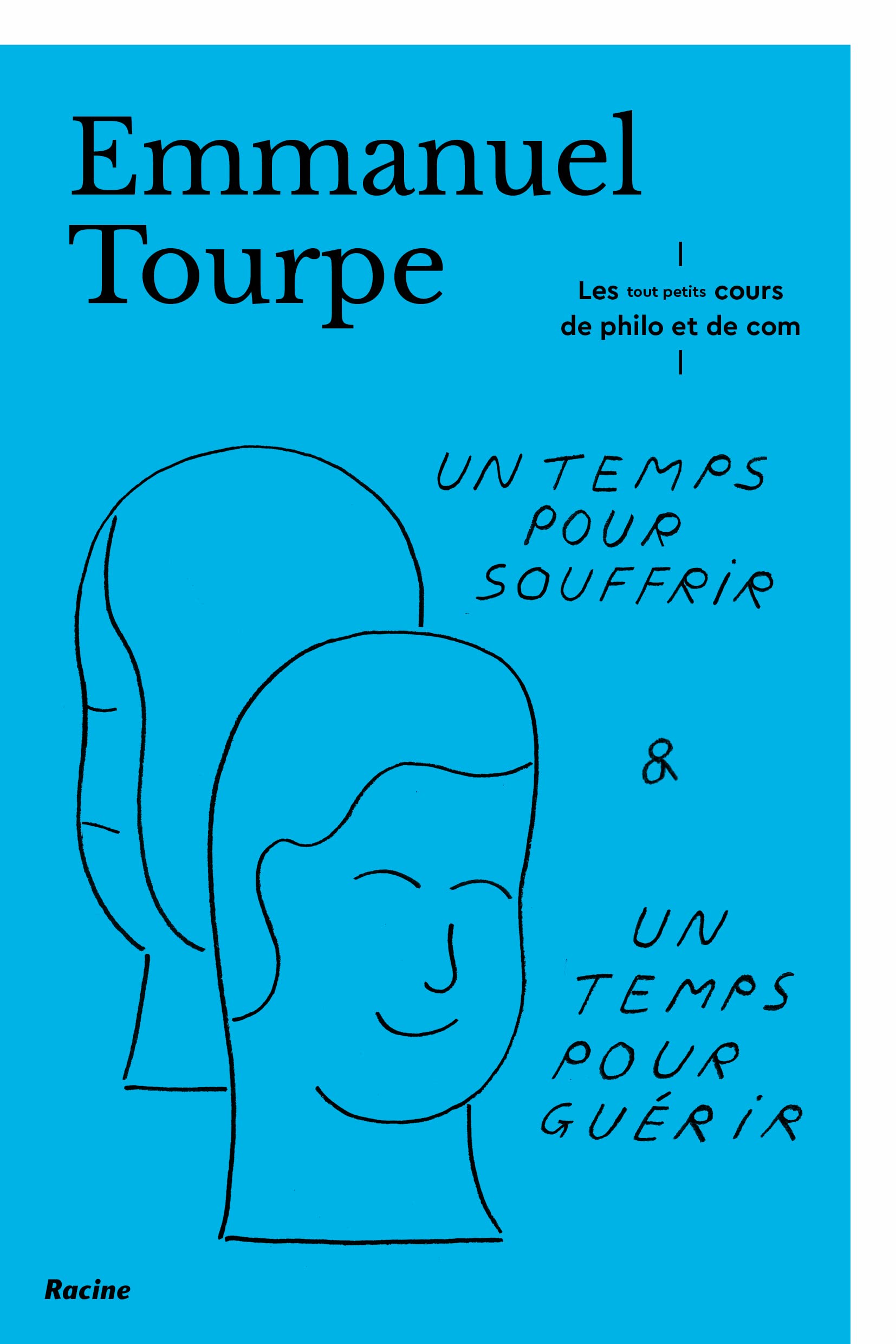 Un temps pour souffrir, un temps pour guérir: Les tout-petits cours de philo et de com Philosophy