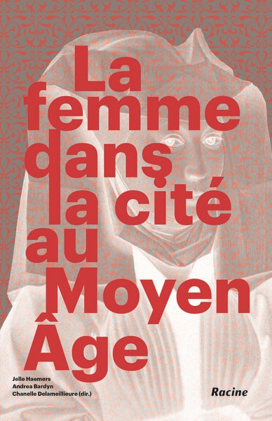 La femme dans la cité au Moyen Age Politics & History