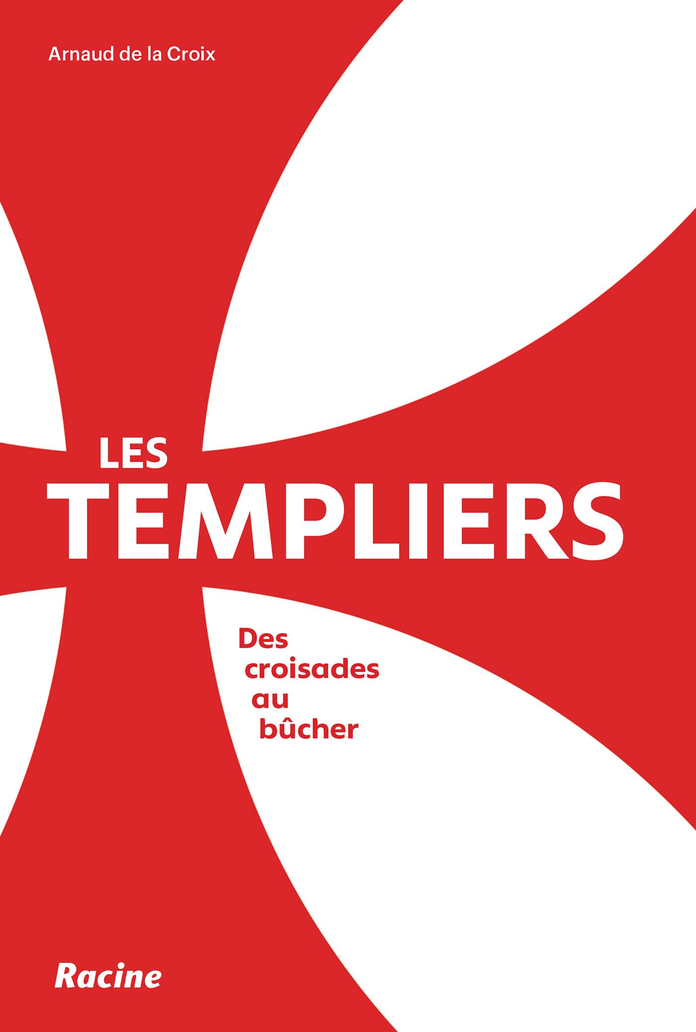 Les Templiers: Des croisades au bûcher Politics & History