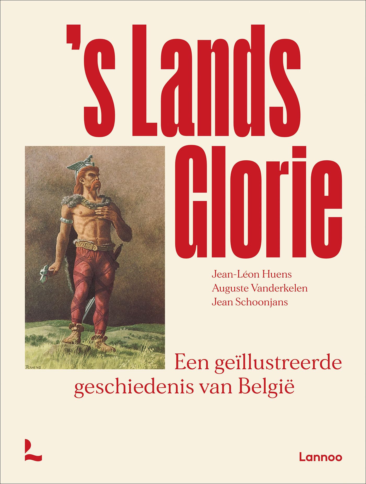’s Lands glorie: een geïllustreerde geschiedenis van België book