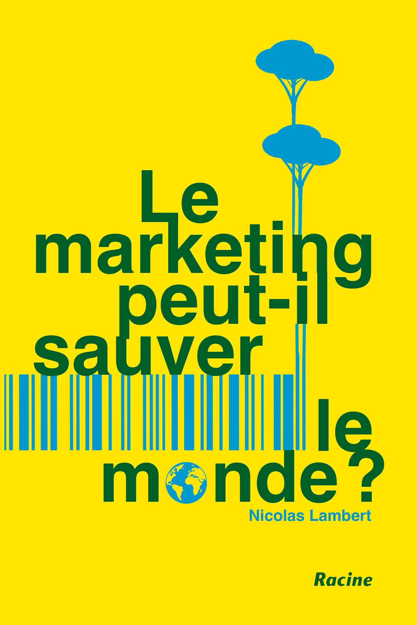 Le marketing peut-il sauver le monde ? Business, Finance & Career