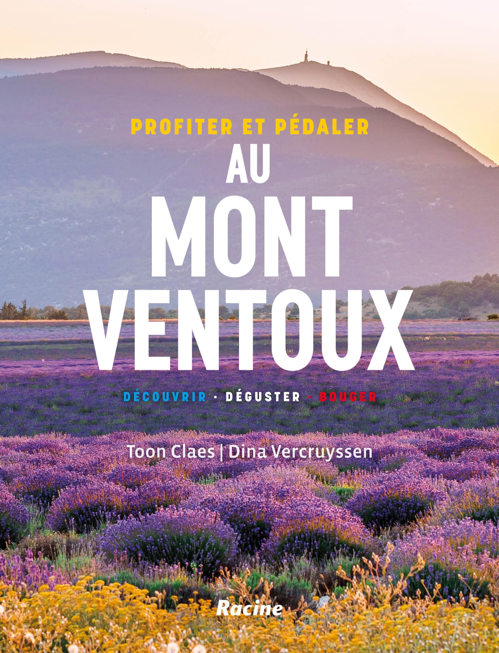 Profiter et pédaler au Mont Ventoux: Découvrir - déguster - bouger Leisure, Home & Garden