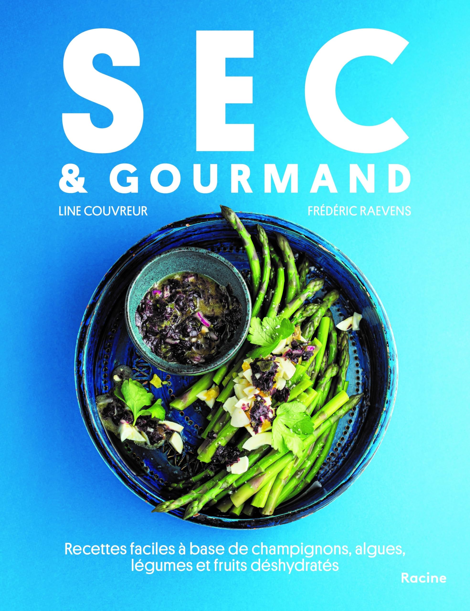 Sec & Gourmand: Recettes faciles à base de champignons, algues, légumes et fruits déshydratés book