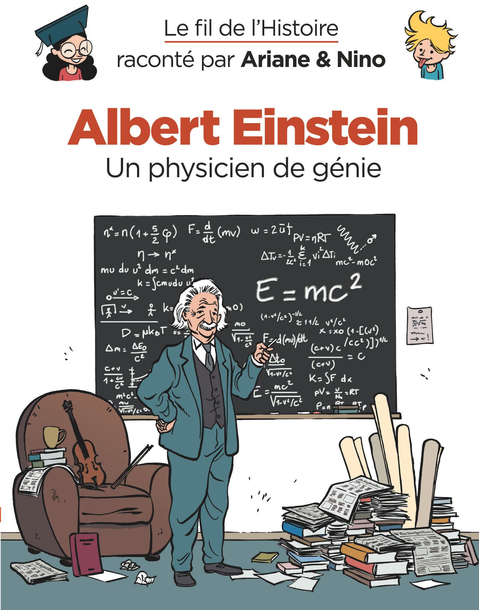 Le fil de l'Histoire raconté par Ariane & Nino - Albert Einstein: Un physicien de génie Non-fiction