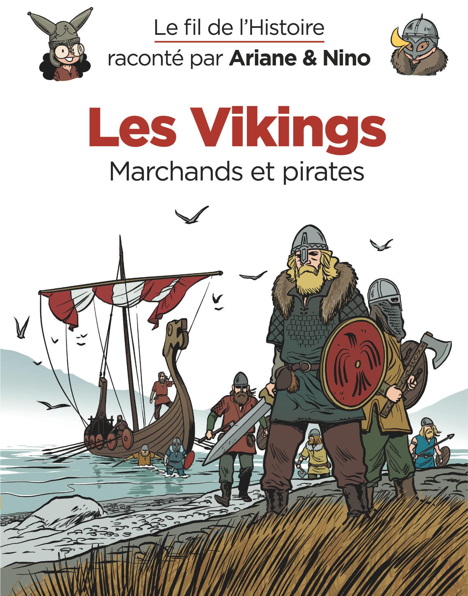 Le fil de l'Histoire raconté par Ariane & Nino - Les Vikings: Marchands et pirates Non-fiction
