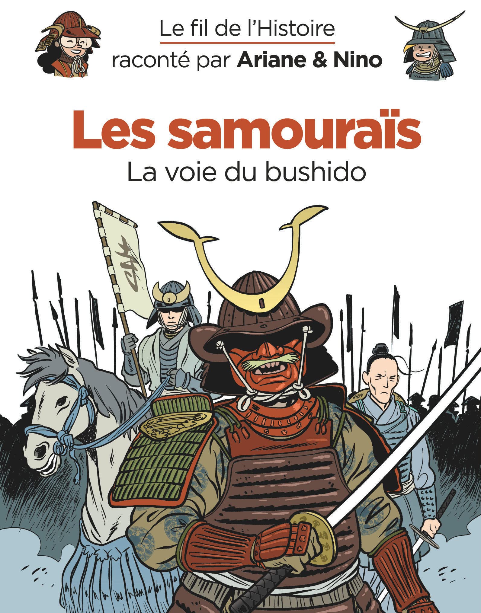 Le fil de l'Histoire raconté par Ariane & Nino - Les samouraïs: La voie du bushido Non-fiction