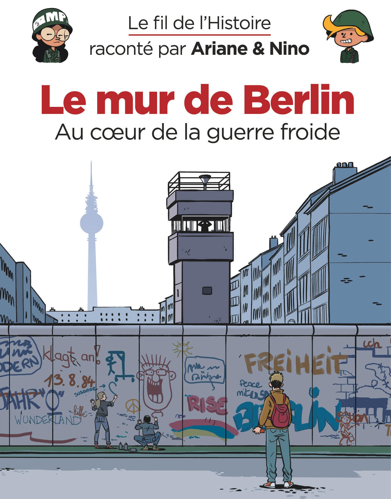 Le fil de l'Histoire raconté par Ariane & Nino - Le mur de Berlin Non-fiction