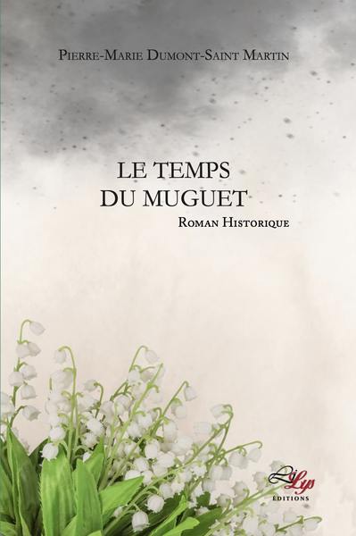 Le temps du muguet : roman historique Action & Adventure