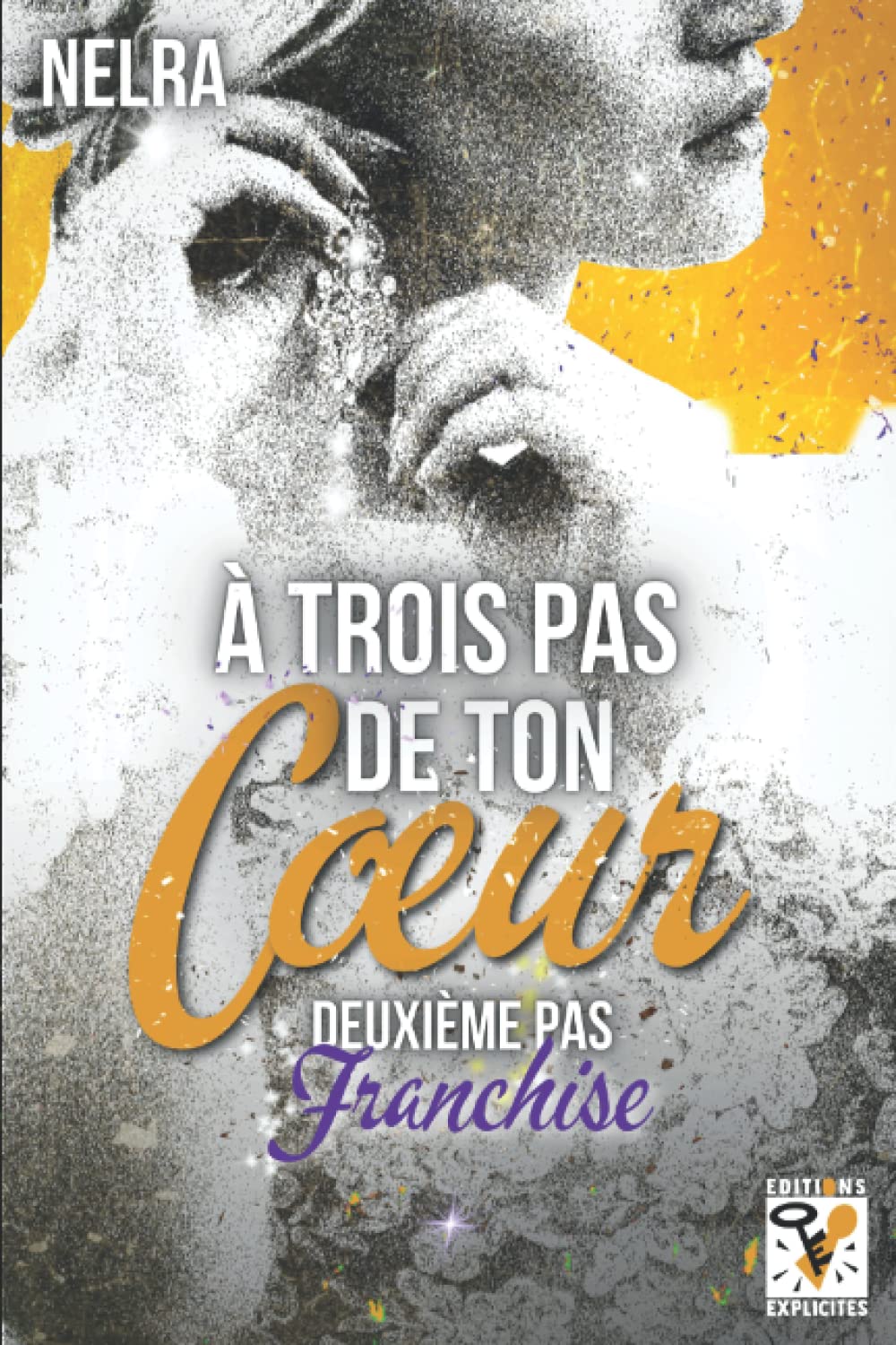 À trois pas de ton cœur: Deuxième pas : Franchise Eroticism