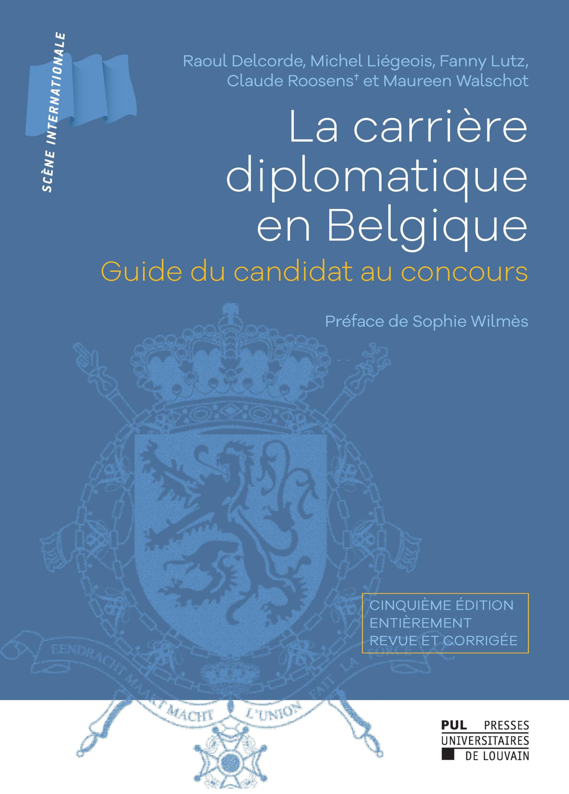 La carrière diplomatique en Belgique 5ème édition : Guide du candidat au concours. Cinquième édition entièrement revue et corrigée book