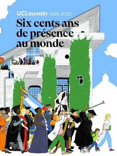 UCLouvain 1425-2025: Six cents ans de présence au monde Books