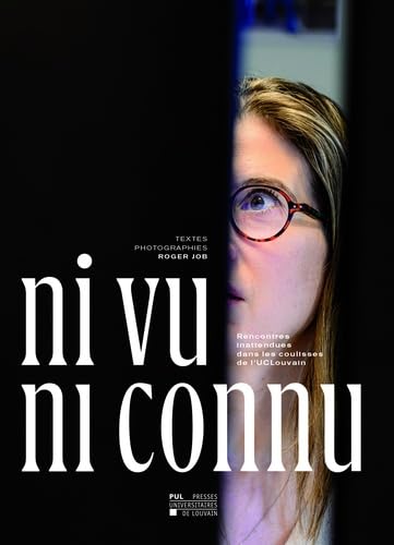 Ni vu ni connu: Rencontres inattendues dans les coulisses de l'UCLouvain Books