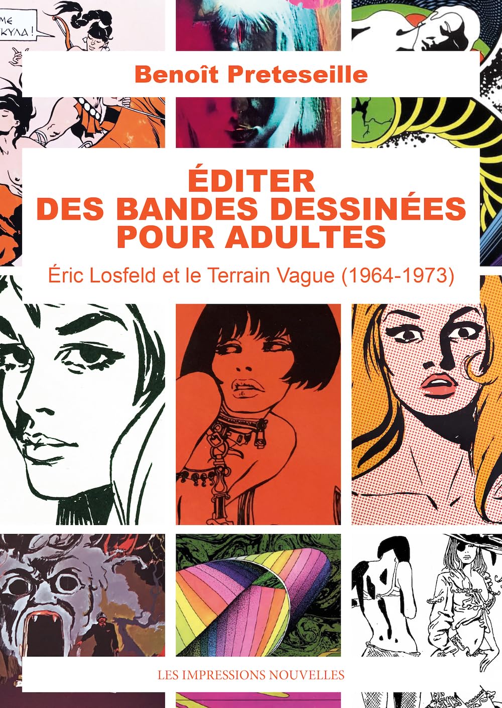 Editer des bandes dessinées pour adultes: Eric Losfeld et le Terrain Vague (1964-1973) book
