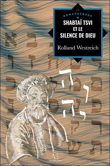 Shabtaï Tsvi et le silence de Dieu Historical Fiction