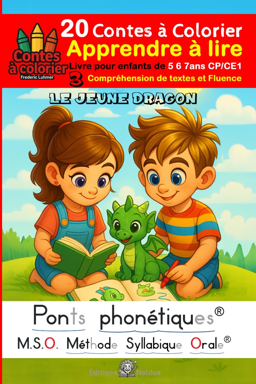 Apprendre à lire Livre pour enfants de 5 6 7 ans - Compréhension de textes et fluence - MSO Méthode Syllabique Orale: 20 Colo Contes à colorier CP CE1 avec Ponts phonétiques book