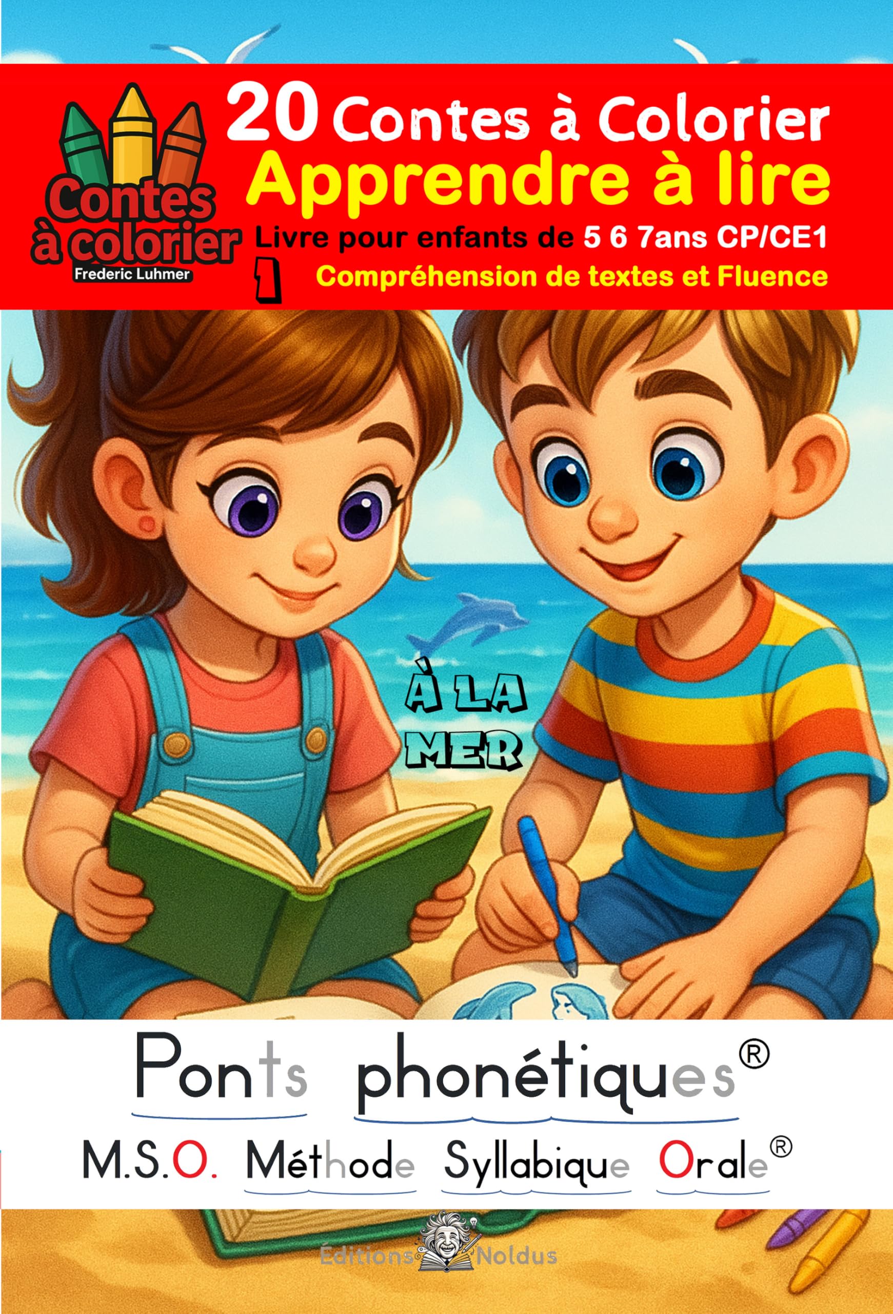 MSO Apprendre à lire - livre pour enfants de 5 6 7ans Lecture et coloriages: Méthode Syllabique Orale ponts phonétiques: Compréhension de textes et Fluence CP CE1 20 Contes à colorier DYS book