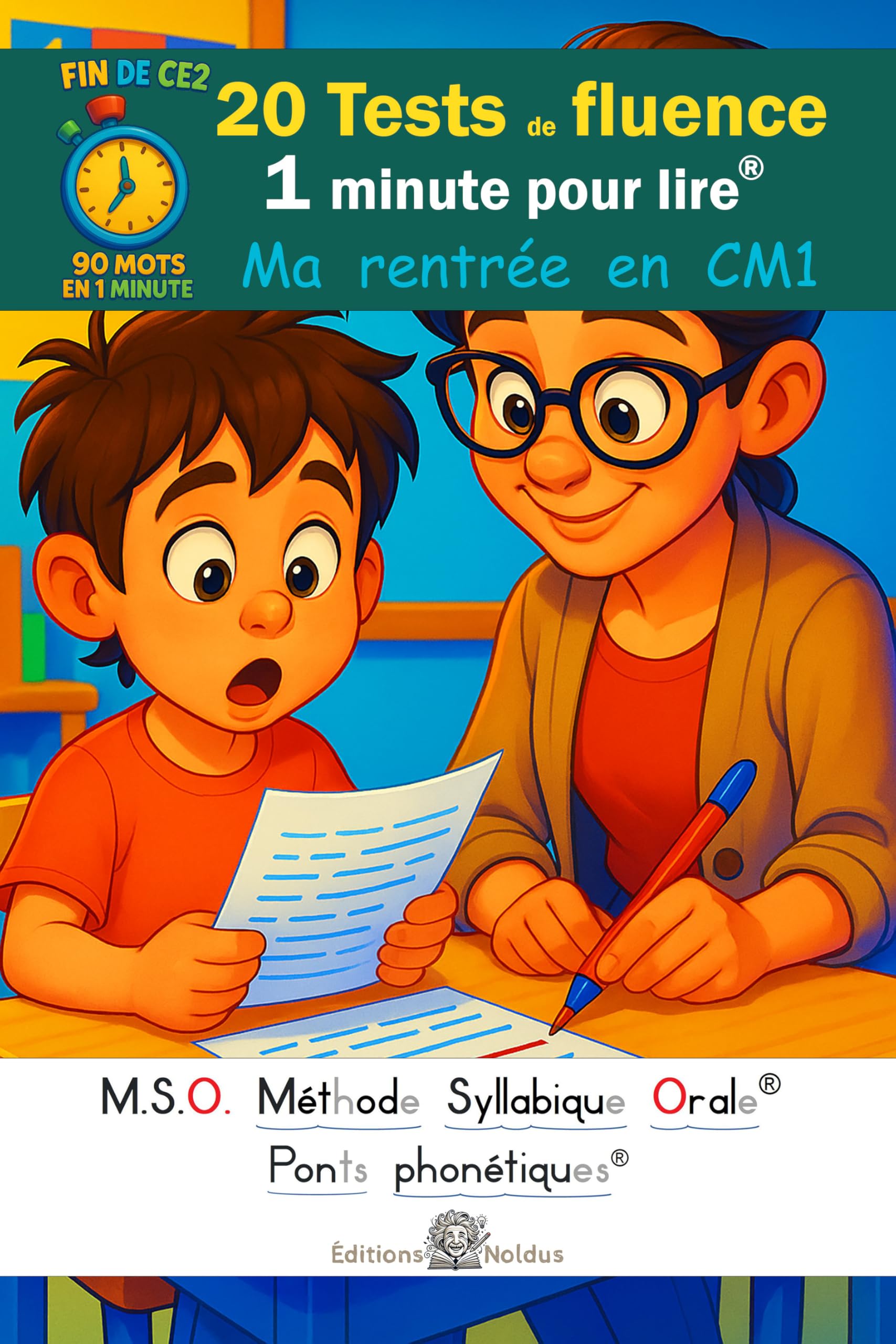 20 Tests de fluence - Ma rentrée en CM1 - 1 minute pour lire tome 3 - MSO Méthode Syllabique Orale et ponts phonétiques DYS: 90 mots en 1 minute - ... Lecture chronométrée aussi pour dyslexiques book